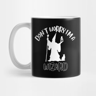 Don't Worry I'm A Wizard Mug